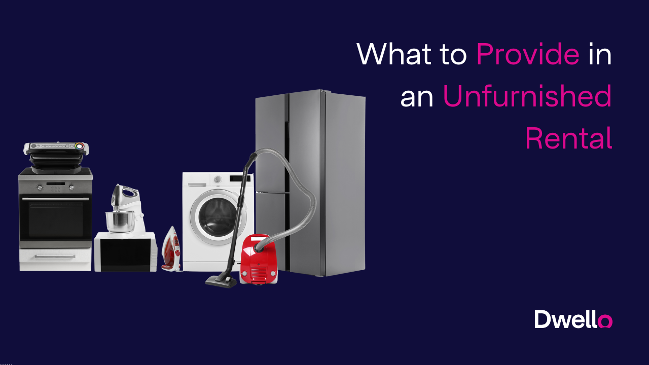 What to Provide in an Unfurnished Property